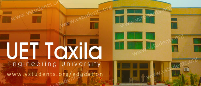 UET Taxila Admission 2022 Last Date Entry Test and Fee Structure
